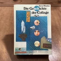 Die Geschichte der Collage. Vom Kubismus bis zur Gegenwart.