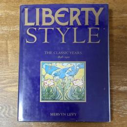 Liberty Style   The Classic Years 1898-1910