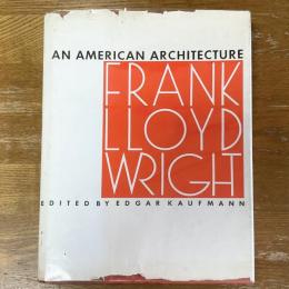 Frank Lloyd Wright   An American Architecture