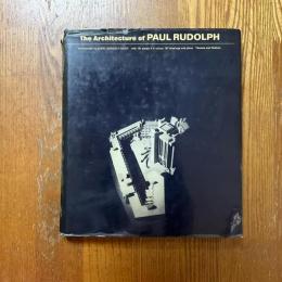 The Architecture of Paul Rudolph