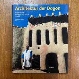 Architektur der Dogon. Traditioneller Lehmbau und Kunst in Mali.