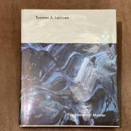Tuomas A. Laitinen  Fundamental Matter