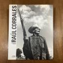 Raul Corrales L’emozione Della storia   Fotografo di Cuba