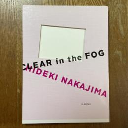 CLEAR in the FOG  Hideki Nakajima