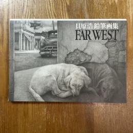 Far west : 貝原浩鉛筆画集