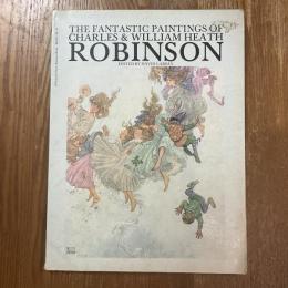 The fantastic paintings of Charles & William Heath Robinson