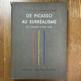 De Picasso au surréalisme : le cubisme, le futurisme, le cavalier bleu, la peinture métaphysique, dada, l'art abstrait, le purisme, la réaction réaliste, le bauhaus, la peinture poétique, le surréalisme