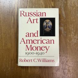 Russian Art and American Money 1900-1940