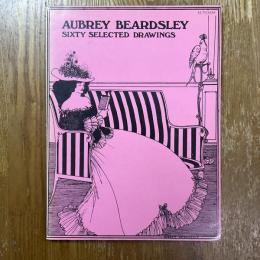 Aubrey Beardsley  Sixty selected drawings