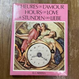 Les Heures de L’Amour Hours of Love die Stunden der Liebe