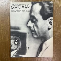 Photographs by Man Ray : 105 works, 1920-1934