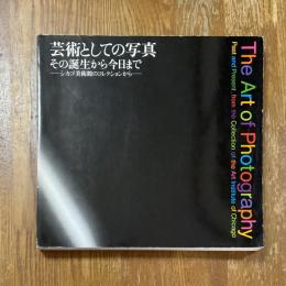 芸術としての写真 : その誕生から今日まで : シカゴ美術館のコレクションから