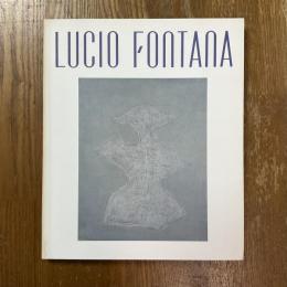 ルーチョ・フォンターナ展 : 切り開かれた空間