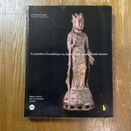 Le pantheon bouddhique au Japon Collections d’Emile Guimet