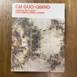 CAI GUO-QIANG　蔡国強  Ramble in the cosmos from primeval fireball onward 