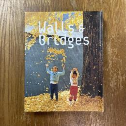 Walls & bridges　世界にふれる、世界を生きる