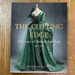 The Cutting Edge    50 Years of British Fashion 1947-1997