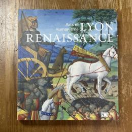 Arts et Humanisme Lyon Renaissance