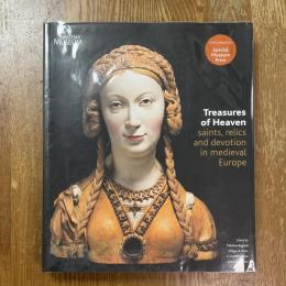 Treasures of Heaven saints, relics and devotion in medieval Europe