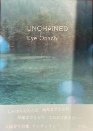 UNCHAINED 
Eye Ohashi  大橋愛写真集
