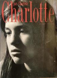 シャルロット・ゲンズブール写真集
Charlotte par Charlotte 