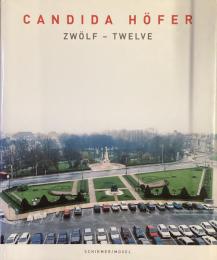 CANDIDA HÖFER 
ZWÖLF  TWELVE 
カンディダ・へーファー