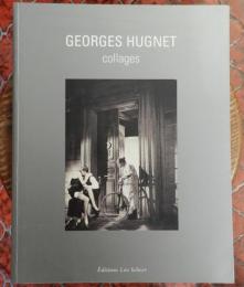 GEORGES HUGNET collages
