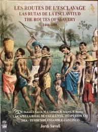 Les routes de l’esclavege
The routes of slavery
1444-1888