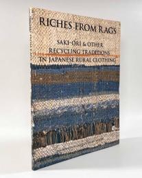 【洋書】Riches from Rags: Saki-ori & Other Recycling Traditions In Japanese Rural Clothing（ボロから生まれる富―裂織と日本農村衣服におけるリサイクルの伝統）
