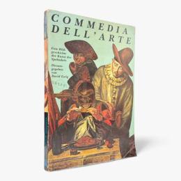 【ドイツ語洋書】Commedia dell'arte: eine Bildgeschichte der Kunst des Spektakels（コンメディア・デラルテ：見世物芸術の図像史）