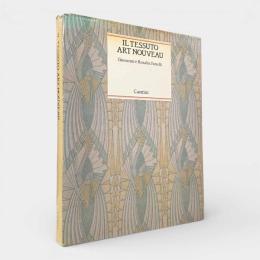 【イタリア語洋書】Il tessuto art nouveau: disegno, moda, architettura（アール・ヌーヴォーのテキスタイル：図案・モード・建築）
