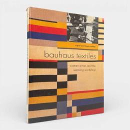 【洋書】Bauhaus textiles: women artists and the weaving workshop（バウハウスのテキスタイル：女性芸術家たちと織物工房）