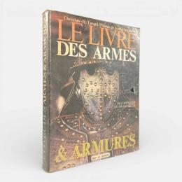 【フランス語洋書】Le Livre des armes et armures: De l'Antiquité au Grand Siècle（武器と甲冑：古代から近世フランスまで）
