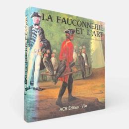 【フランス語洋書】La fauconnerie et l'art（鷹狩と芸術）