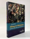 【ドイツ語洋書】Alltag im Mittelalter : Natürliches Lebensumfeld und menschliches Miteinander