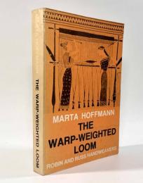 【洋書】The warp-weighted loom : studies in the history and technology of an ancient implement（重り付き織機: 古代の道具の歴史と技術に関する研究）