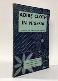 【洋書】Adir? cloth in Nigeria: the preparation and dyeing of indigo patterned cloths among the Yoruba（ナイジェリアのアディレ布：ヨルバ族における藍染布の製作と染色）