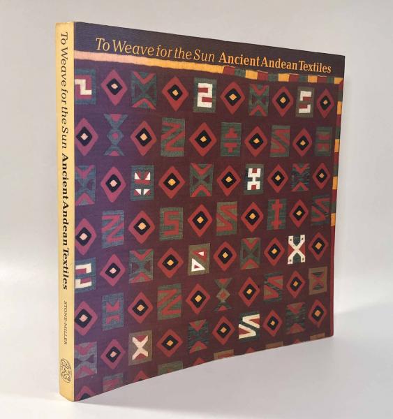 洋書】To Weave for the Sun: Ancient Andean Textiles in the Museum