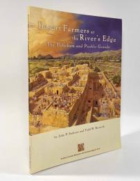 【洋書】Desert Farmers at the River's Edge: The Hohokam and Pueblo Grande（河辺に住まう砂漠の農民たち―ホホカム族とプエブログランデ）