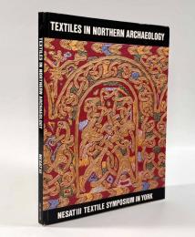 【洋書】Textiles in Northern Archaeology: NESATⅢ Textile Symposium in York