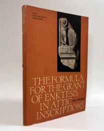 【英語・ギリシア語洋書】The formula for the grant of enktesis in Attic inscriptions