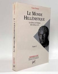 【フランス語洋書】Le monde hellénistique : la Grèce et l'Orient de la mort d'Alexandre à la conquête romaine de la Grèce 323-146 avant J.-C. Tome2（ヘレニズム世界）