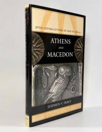【英語・ギリシア語洋書】Athens and Macedon: Attic letter-cutters of 300 to 229 B.C.（アテネとマケドニア―紀元前 300 年から紀元前 229 年のアッティカ碑文）