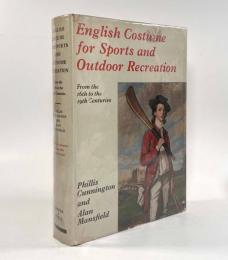 【洋書】English costume for sports and outdoor recreation: from the sixteenth to the nineteenth centuries（スポーツや戸外レクリエーション用のイギリスのコスチューム）