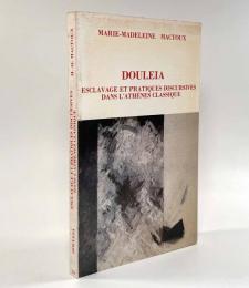 【フランス語洋書】Douleia: esclavage et pratiques discursives dans l'Athènes classique（ドゥレイア―古代アテネにおける奴隷制と言説的慣習）