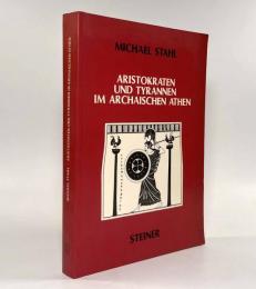 【ドイツ語洋書】Aristokraten und Tyrannen im archaischen Athen: Untersuchungen zur Überlieferung, zur Sozialstruktur und zur Entstehung des Staates（古典期アテネの貴族と暴君）