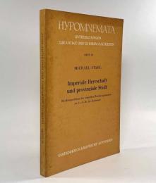 【ドイツ語洋書】Imperiale Herrschaft und provinziale Stadt: Strukturprobleme der römischen Reichsorganisation im 1. - 3. Jh. der Kaiserzeit〈Hypomnemata: Untersuchungen zur Antike und zu ihrem Nachleben〉（帝政と地方都市）