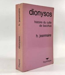 【フランス語洋書】Dionysos―histoire du culte de Bacchus―l'orgiasme dans l'antiquité et les temps modernes, origine du théâtre en Grèce, orphisme et mystique dionysiaque, évolution du dionysisme après Alexandre（ディオニュソス）