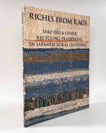【洋書】Riches from Rags: Saki-ori & Other Recycling Traditions In Japanese Rural Clothing（古布から生み出す豊かさ―日本の農作業衣服における裂織などの再生の伝統）