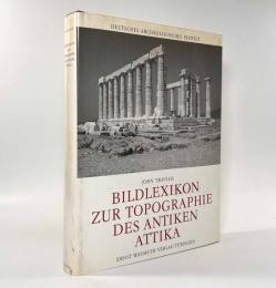 【ドイツ語洋書】Bildlexikon zur Topographie des Antiken Attika